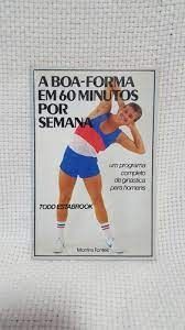 A Boa-Forma Em 60 Minutos por Semana