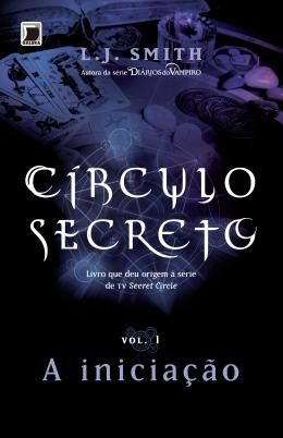 Circulo Secreto - A Iniciação - Vol. 1