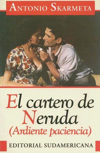 El Cartero de Neruda ( Ardiente Paciencia)