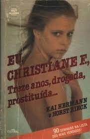 Eu, Christiane F..., Treze Anos, Drogada, Prostituída...