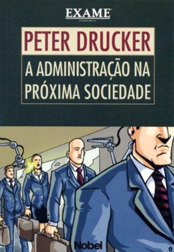A Administração na Próxima Sociedade