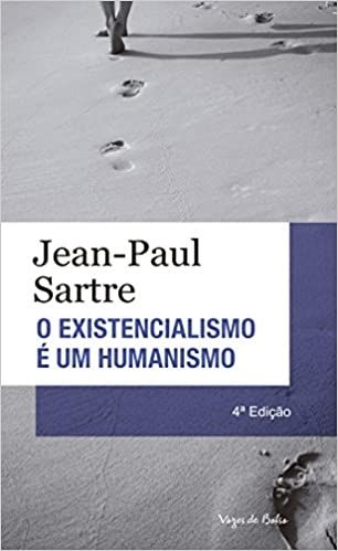 O Existencialismo é um Humanismo: Ed. de Bolso