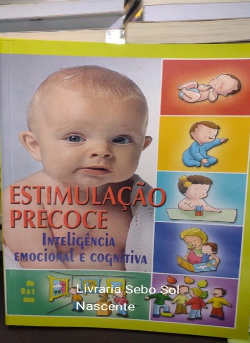 Estimulação Precoce: Inteligência Emocional e Cognitiva de 0 a 1 Ano