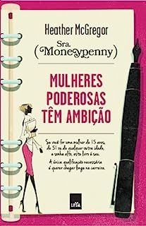 Mulheres Poderosas Têm Ambição