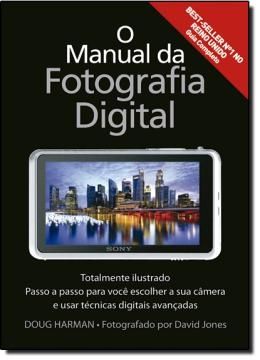 O Manual da Fotografia Digital
