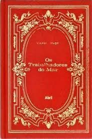 Os Trabalhadores do Mar - Os Imortais da Literatura Universal - N°18