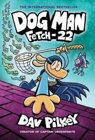 Dog Man - Fetch-22