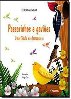 PASSARINHOS E GAVIOES - UMA FABULA DA DEMOCRACIA