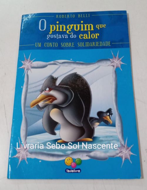 O Pinguim que gostava do calor - Um Conto Sobre Solidariedade