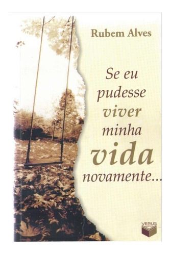 Se Eu Pudesse Viver Minha Vida Novamente...