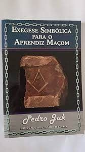 Exegese Simbólica Para o Aprendiz Maçom