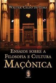 Ensaios Sobre Filosofia e Cultura Maçônica