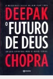 O Futuro de Deus - Um Guia Espiritual Para os Novos Tempos