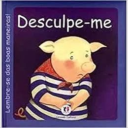 Desculpe-me - Lembre-se das Boas Maneiras!