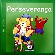 Perseverança - Bons Modos!