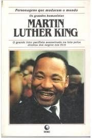 Martin Luther King - Os Grandes Humanistas