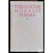 Theologiae Moralis Summa - Vol. 1