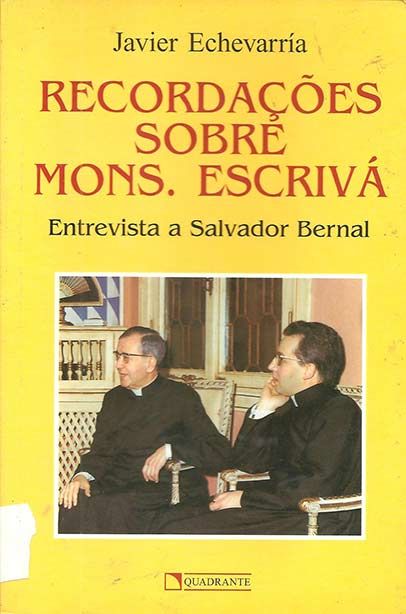 Recordações Sobre Mons. Escrivá - entrevista a Salvador Bernal