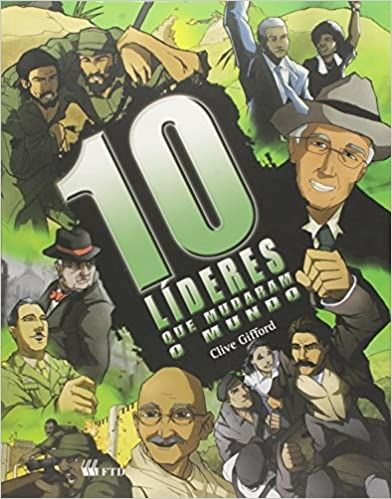 10 Líderes que Mudaram o Mundo