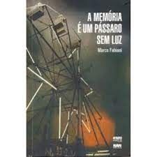 A memória é um pássaro sem luz