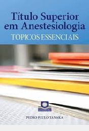 Título Superior Em Anestesiologia - Tópicos Essenciais