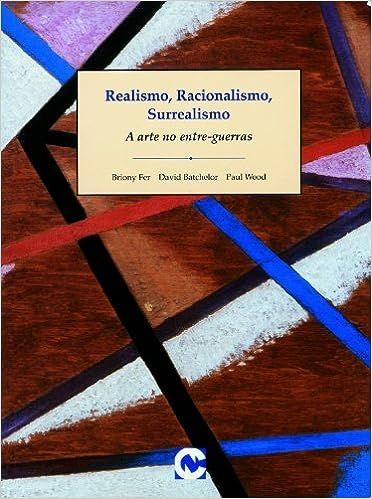 Realismo, Racionalismo, Surrealismo - A Arte no Entre-Guerras