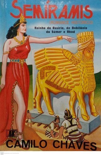 Semíramis - Rainha da Assíria, de Babilônia do Súmer e Akad