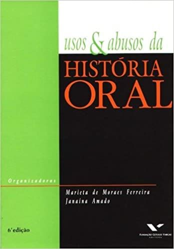 Usos & Abusos da História Oral