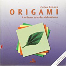 Origami - A Milenar Arte das Dobraduras