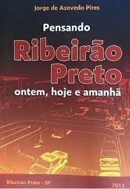 Pensando Ribeirão Preto - Ontem, Hoje e Amanhã