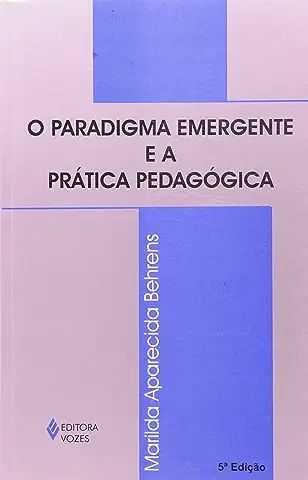 O Paradigma Emergente e a Prática Pedagógica