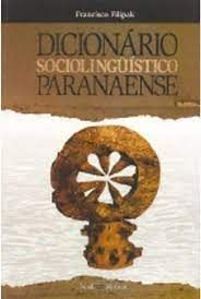 Dicionário Sociolinhuístico Paranaense