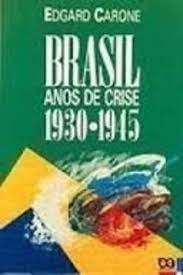 Brasil Anos de Crise 1930-1945