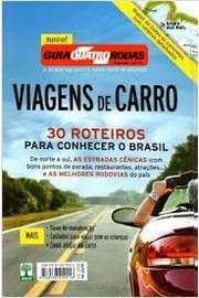 Guia Quatro Rodas - VIagens de carro - 30 Roteiros para Conhecer o Brasil