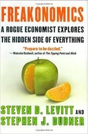 Freakonomics - A Rogue Economist explores the hidden side of everything