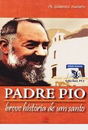 Padre Pio: Breve História de um Santo