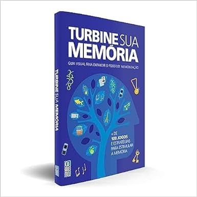 Turbine Sua Memoria - Guia Visual Para Expandir o Poder de Memorização