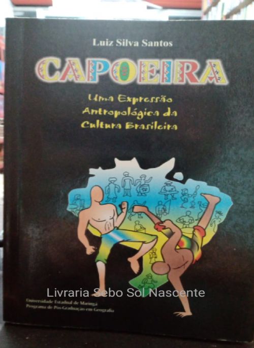 Capoeira - Uma Expressão Antropológica da Cultura Brasileira