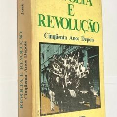 Revolta e Revolução Cinquenta Anos Depois