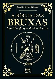 A Bíblia das Bruxas Manual Completo Para a Prática da Bruxaria