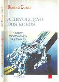 A Revolução dos Robôs - o Impacto Socioeconômico da Automação