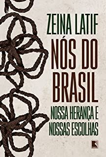 Nós do Brasil: Nossa herança e nossas escolhas