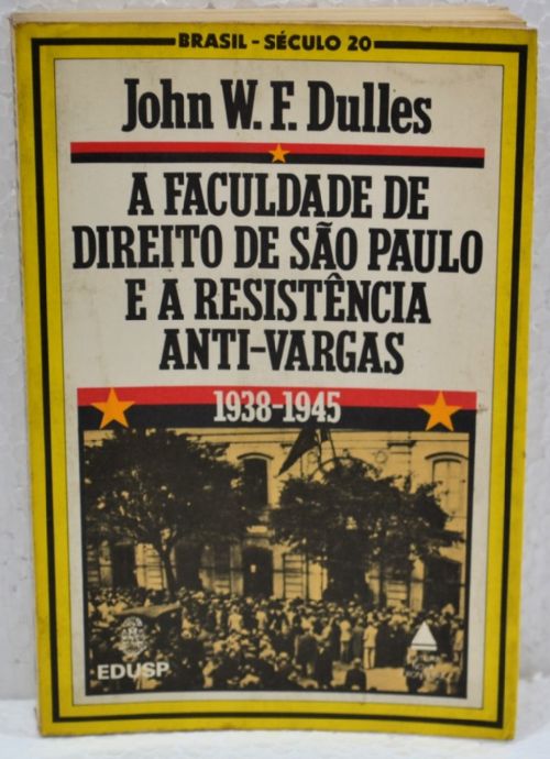 A Faculdade de Direito de São Paulo e a Resistência Anti-vargas