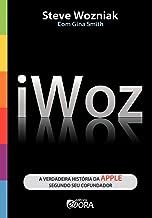 Iwoz: A Verdadeira História da Apple Segundo seu Cofundador