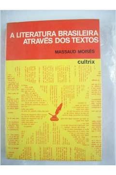 A Literatura Brasileira Atraves dos Textos