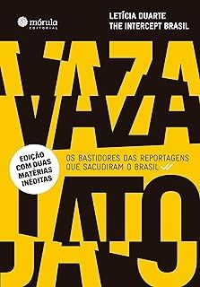 Vaza Jato - Os Bastidores Das Reportagens Que Sacudiram O Brasil