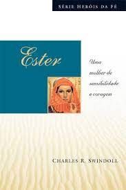 Ester: Uma Mulher de Sensibilidade e Coragem