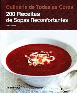 200 Receitas de Sopas Reconfortantes