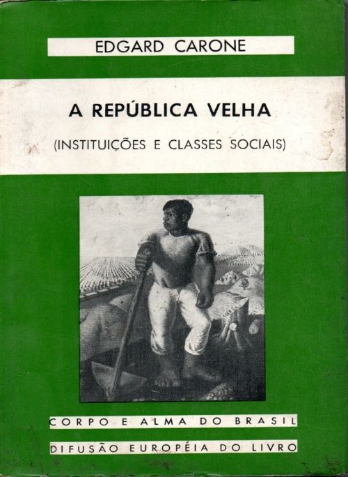 A República Velha: 1. Instituições e Classes Sociais