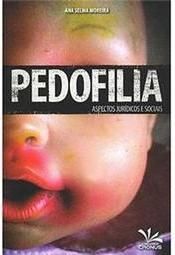 Pedofilia - Aspectos Jurídicos e Sociais
